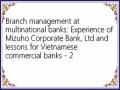 Branch management at multinational banks: Experience of Mizuho Corporate Bank, Ltd and lessons for Vietnamese commercial banks - 2
