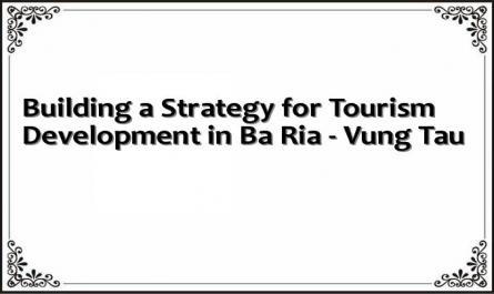 Building a Strategy for Tourism Development in Ba Ria - Vung Tau