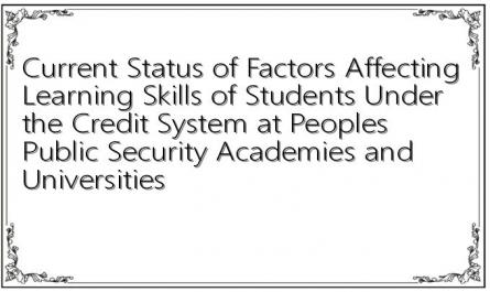 Current Status of Factors Affecting Learning Skills of Students Under the Credit System at Peoples Public Security Academies and Universities