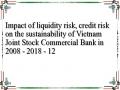 Impact of liquidity risk, credit risk on the sustainability of Vietnam Joint Stock Commercial Bank in 2008 - 2018 - 12