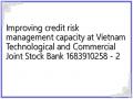 Improving credit risk management capacity at Vietnam Technological and Commercial Joint Stock Bank 1683910258 - 2