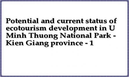 Potential and current status of ecotourism development in U Minh Thuong National Park - Kien Giang province - 1