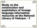 Study on the construction and exploitation of foreign language information resources at the National Library of Vietnam - 7