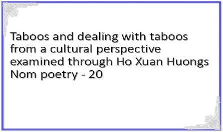 Taboos and dealing with taboos from a cultural perspective examined through Ho Xuan Huongs Nom poetry - 20