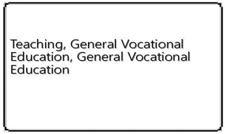 Teaching, General Vocational Education, General Vocational Education