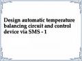 Design automatic temperature balancing circuit and control device via SMS - 1