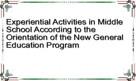 Experiential Activities in Middle School According to the Orientation of the New General Education Program
