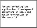 Factors affecting the application of management accounting in small and medium enterprises in Vietnam - 13