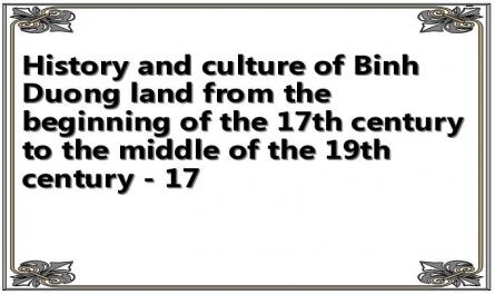 History and culture of Binh Duong land from the beginning of the 17th century to the middle of the 19th century - 17