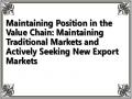 Maintaining Position in the Value Chain: Maintaining Traditional Markets and Actively Seeking New Export Markets