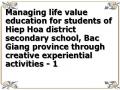 Managing life value education for students of Hiep Hoa district secondary school, Bac Giang province through creative experiential activities - 1