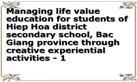 Managing life value education for students of Hiep Hoa district secondary school, Bac Giang province through creative experiential activities - 1