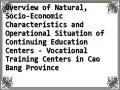 Overview of Natural, Socio-Economic Characteristics and Operational Situation of Continuing Education Centers - Vocational Training Centers in Cao Bang Province