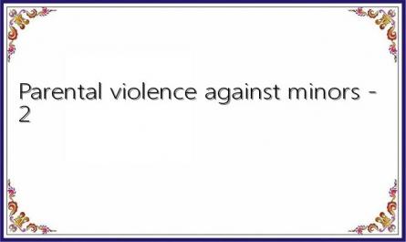 Parental violence against minors - 2