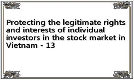 Protecting the legitimate rights and interests of individual investors in the stock market in Vietnam - 13