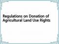 Regulations on Donation of Agricultural Land Use Rights