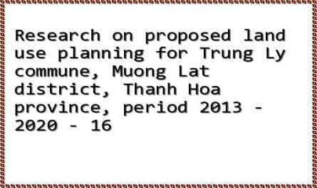 Research on proposed land use planning for Trung Ly commune, Muong Lat district, Thanh Hoa province, period 2013 - 2020 - 16