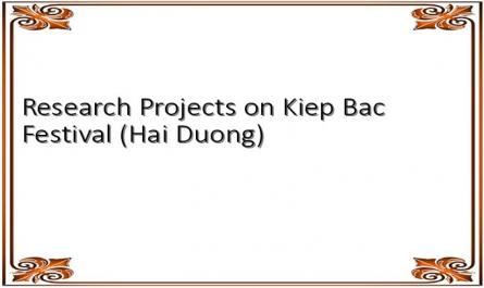 Research Projects on Kiep Bac Festival (Hai Duong)