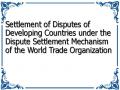Settlement of Disputes of Developing Countries under the Dispute Settlement Mechanism of the World Trade Organization
