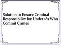 Solution to Ensure Criminal Responsibility for Under 18s Who Commit Crimes
