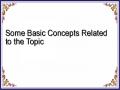 Some Basic Concepts Related to the Topic