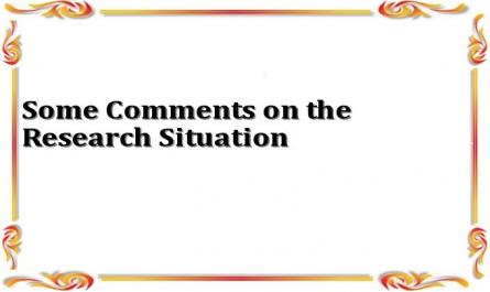Some Comments on the Research Situation