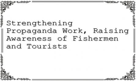 Strengthening Propaganda Work, Raising Awareness of Fishermen and Tourists
