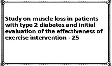 Study on muscle loss in patients with type 2 diabetes and initial evaluation of the effectiveness of exercise intervention - 25
