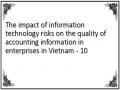 The impact of information technology risks on the quality of accounting information in enterprises in Vietnam - 10