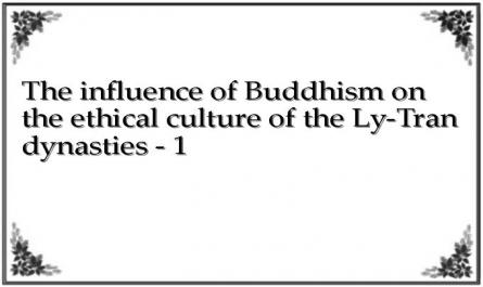 The influence of Buddhism on the ethical culture of the Ly-Tran dynasties - 1