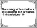 The strategy of two corridors, one economic belt in Vietnam - China relations - 10