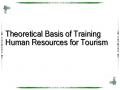 Theoretical Basis of Training Human Resources for Tourism