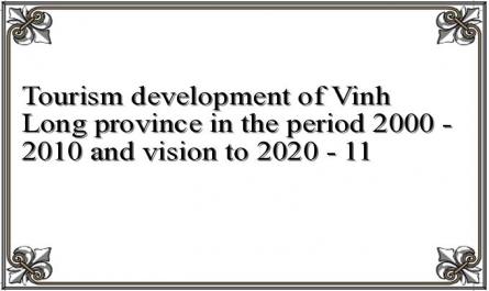 Tourism development of Vinh Long province in the period 2000 - 2010 and vision to 2020 - 11