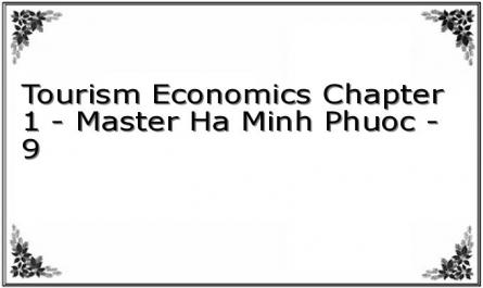 Tourism Economics Chapter 1 - Master Ha Minh Phuoc - 9