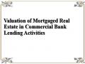 Valuation of Mortgaged Real Estate in Commercial Bank Lending Activities