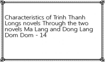 Characteristics of Trinh Thanh Long's novels Through the two novels Ma Lang and Dong Lang Dom Dom - 14