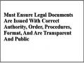 Must Ensure Legal Documents Are Issued With Correct Authority, Order, Procedures, Format, And Are Transparent And Public
