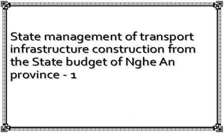 State management of transport infrastructure construction from the State budget of Nghe An province - 1