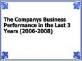 The Companys Business Performance in the Last 3 Years (2006-2008)
