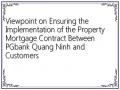 Viewpoint on Ensuring the Implementation of the Property Mortgage Contract Between PGbank Quang Ninh and Customers