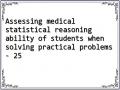Assessing medical statistical reasoning ability of students when solving practical problems - 25