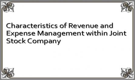 Characteristics of Revenue and Expense Management within Joint Stock Company