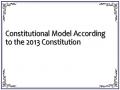 Constitutional Model According to the 2013 Constitution