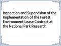 Inspection and Supervision of the Implementation of the Forest Environment Lease Contract at the National Park Research