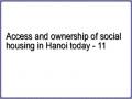 Access and ownership of social housing in Hanoi today - 11