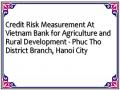 Credit Risk Measurement At Vietnam Bank for Agriculture and Rural Development - Phuc Tho District Branch, Hanoi City