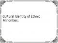 Cultural Identity of Ethnic Minorities: