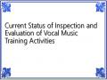 Current Status of Inspection and Evaluation of Vocal Music Training Activities