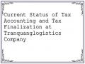 Current Status of Tax Accounting and Tax Finalization at Tranquanglogistics Company
