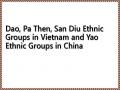 Dao, Pa Then, San Diu Ethnic Groups in Vietnam and Yao Ethnic Groups in China